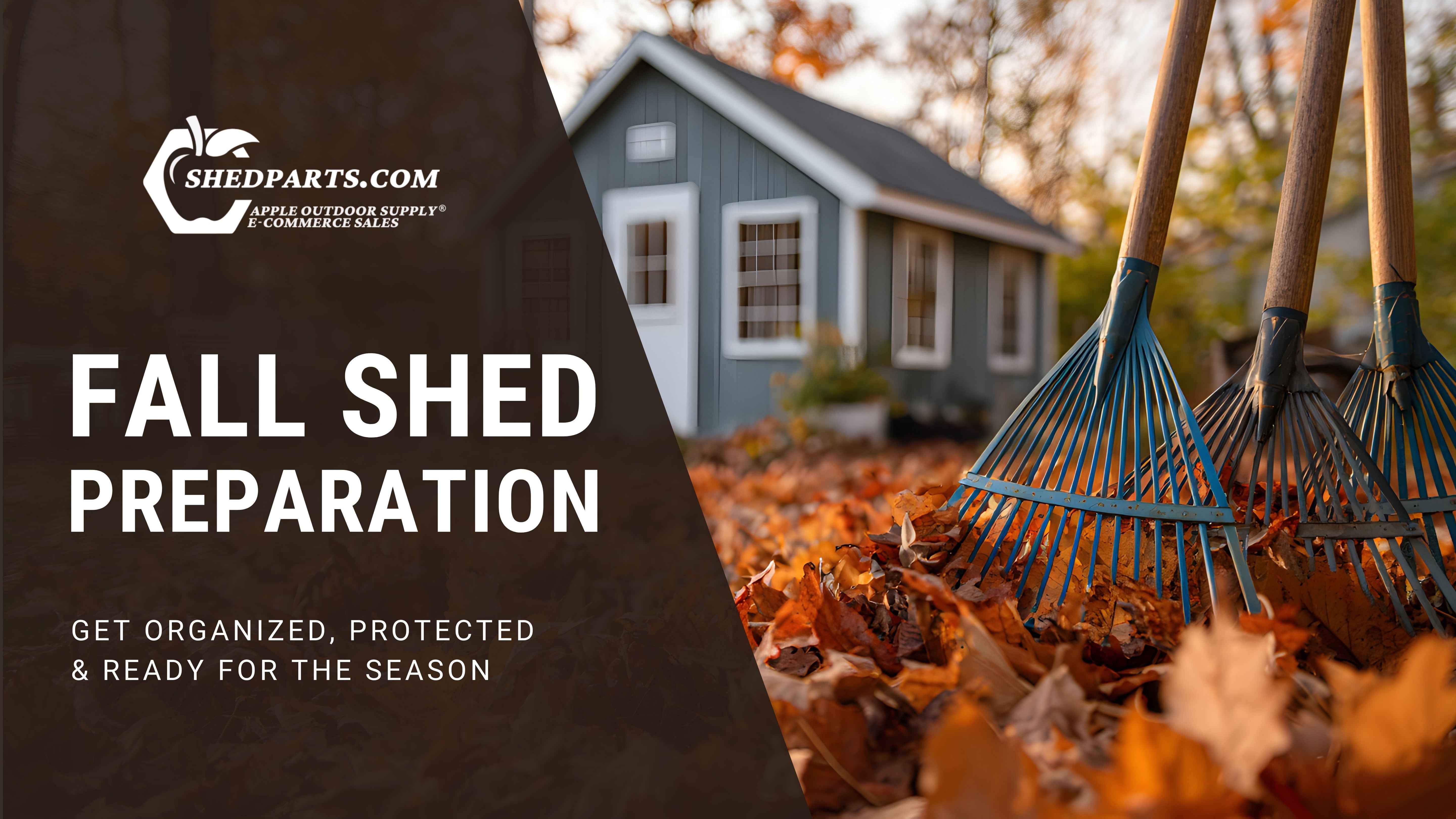 Fall Shed Prep: Get Organized, Protected & Ready for the Season