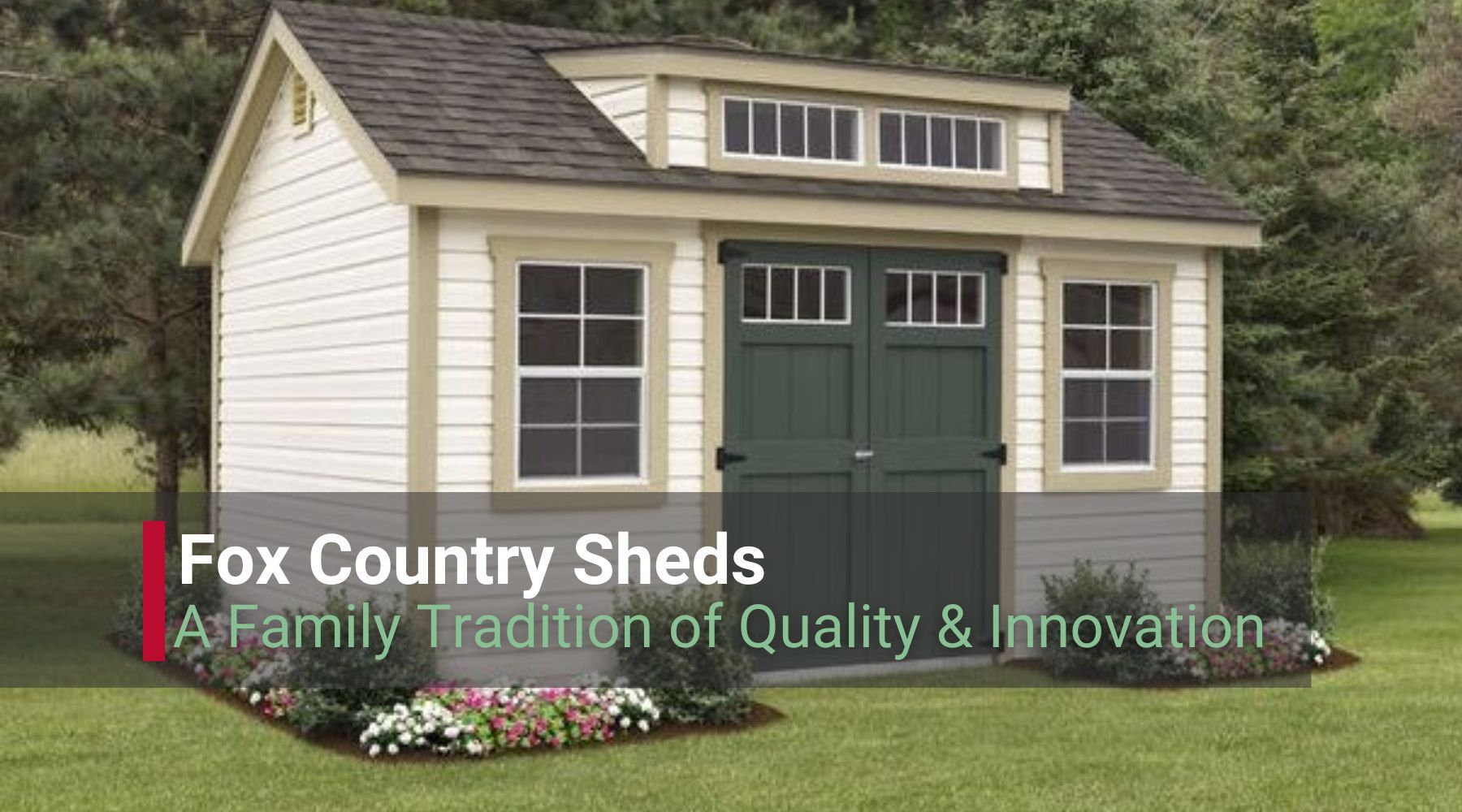 Fox Country Sheds | A Family Tradition