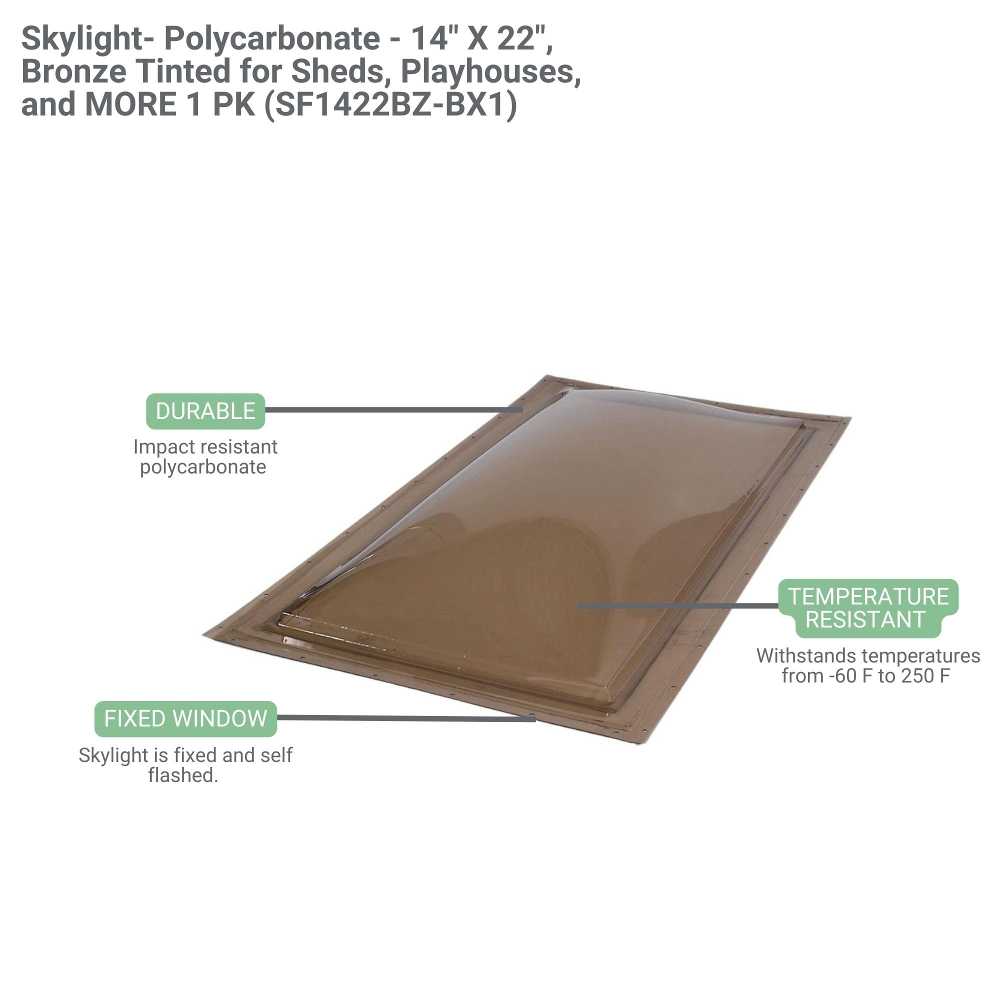 Skylight, 14" X 22", Bronze Tinted Polycarbonate for Sheds, Playhouses, and Chicken Coops 1 PK (SF1422BZ-BX1)