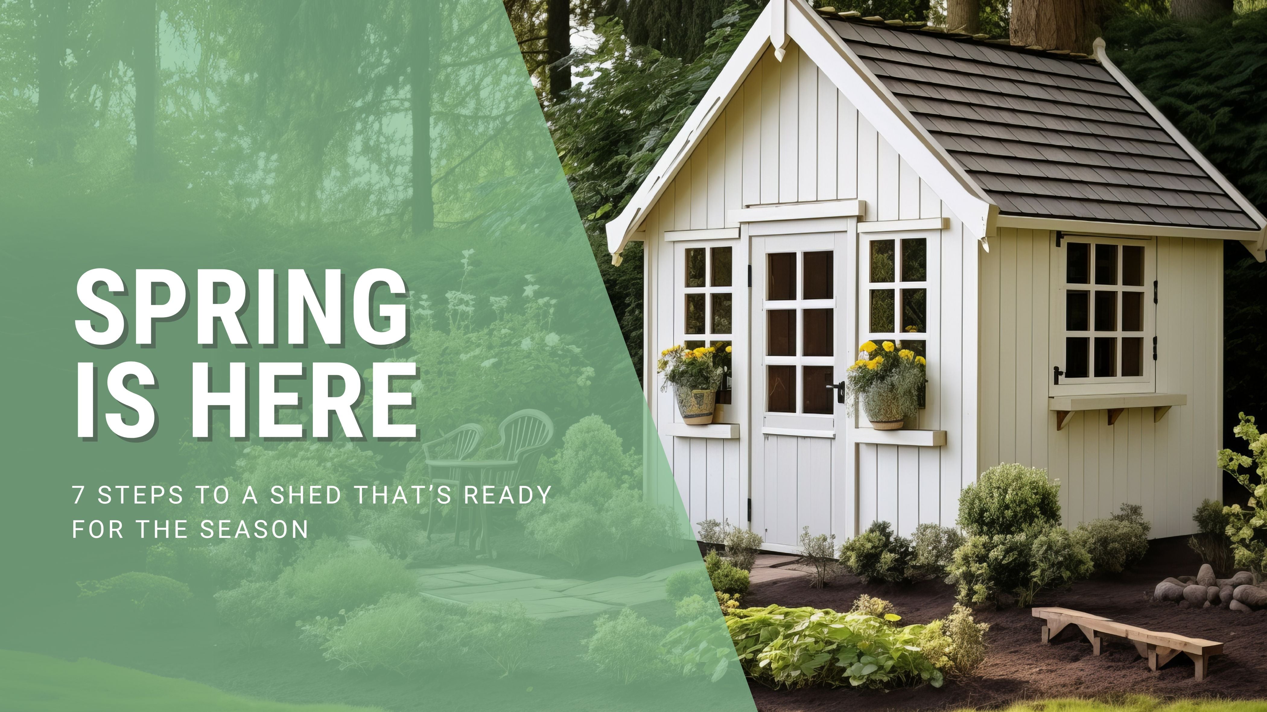 Spring Shed Spring is Here: 7 Steps to a Shed That's Ready for the Season