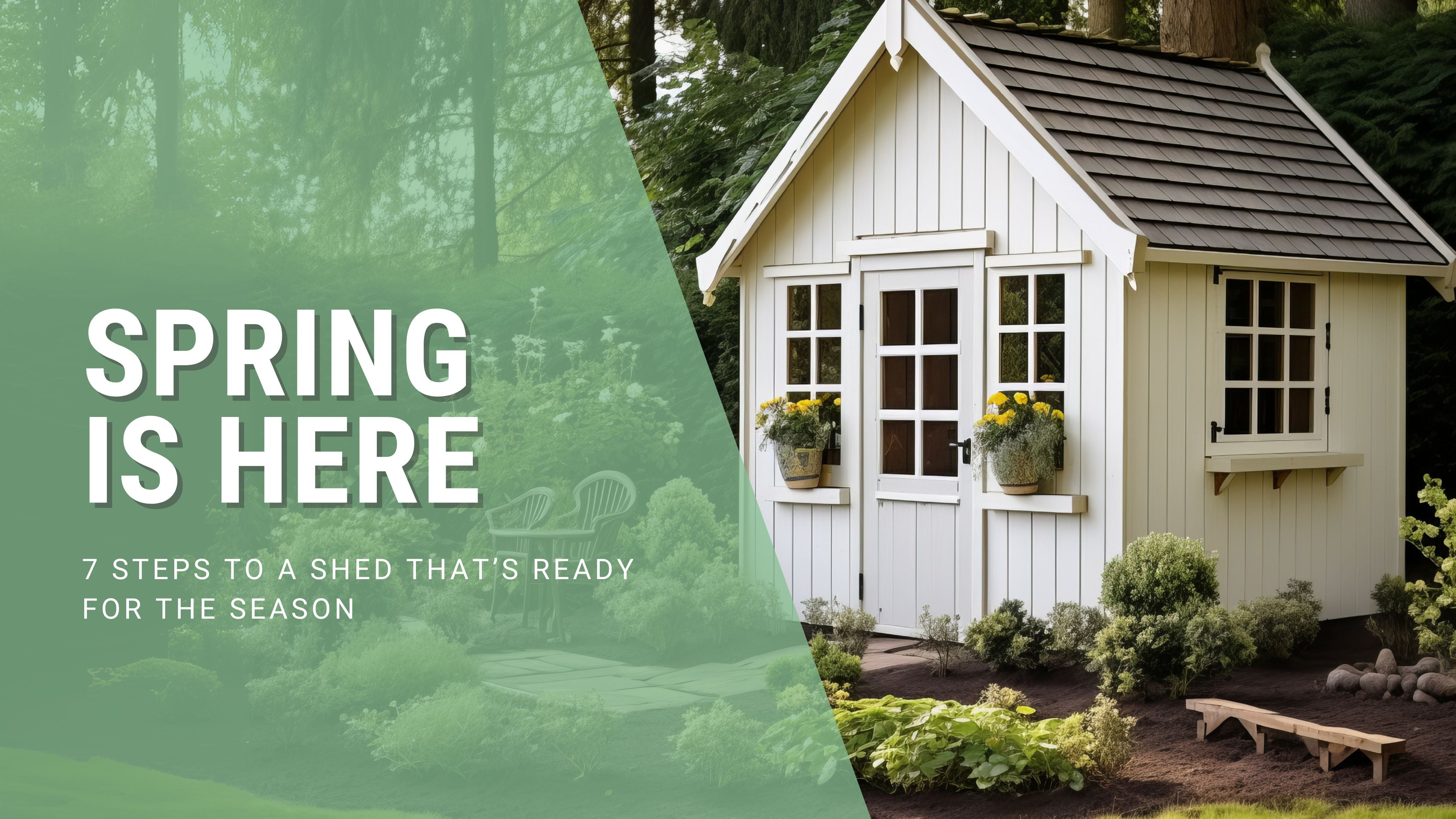 Spring is Here: 7 Steps to a Shed That's Ready for the Season