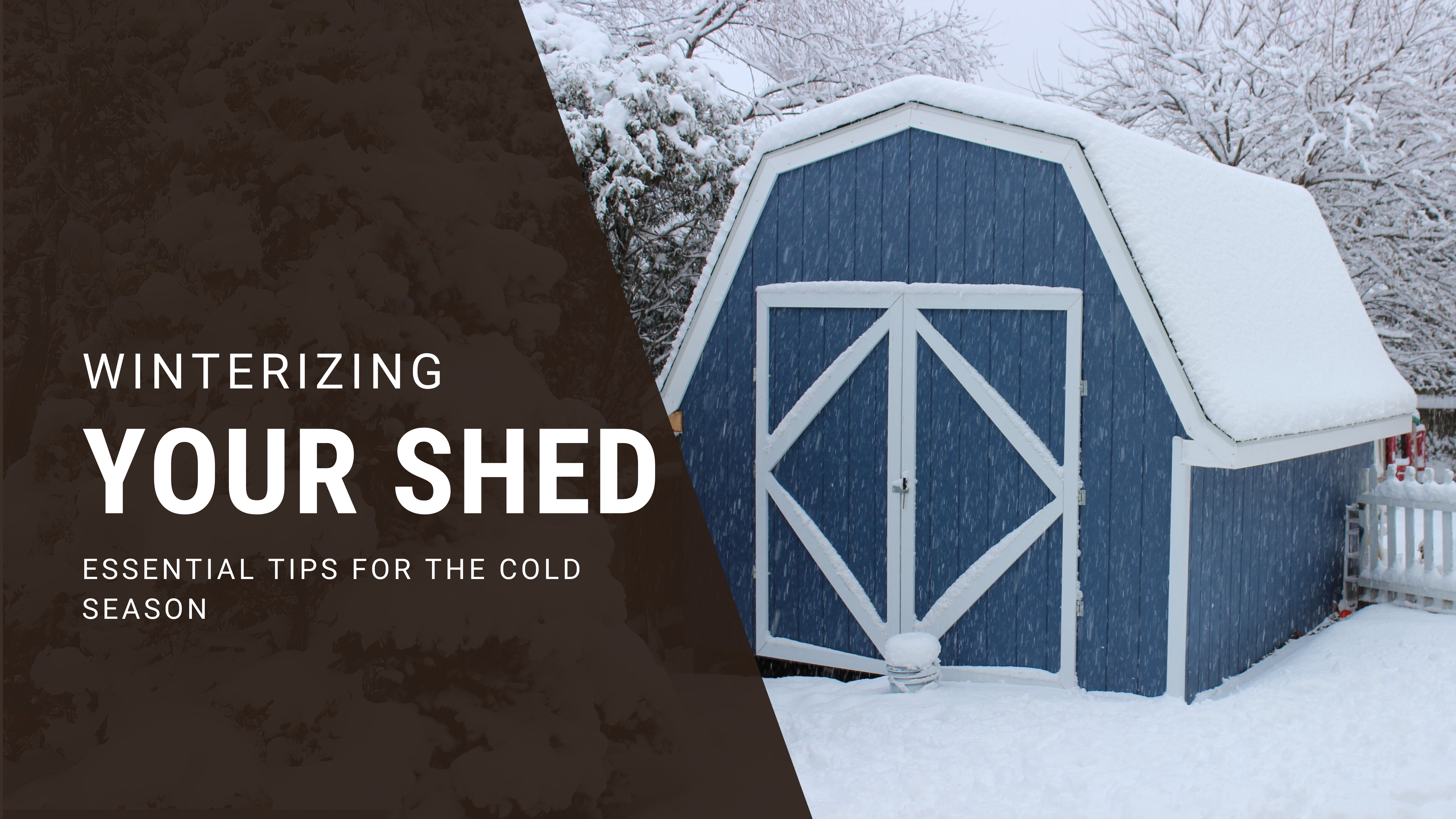 Winterizing Your Shed and Outdoor Space: Essential Tips for the Cold Season