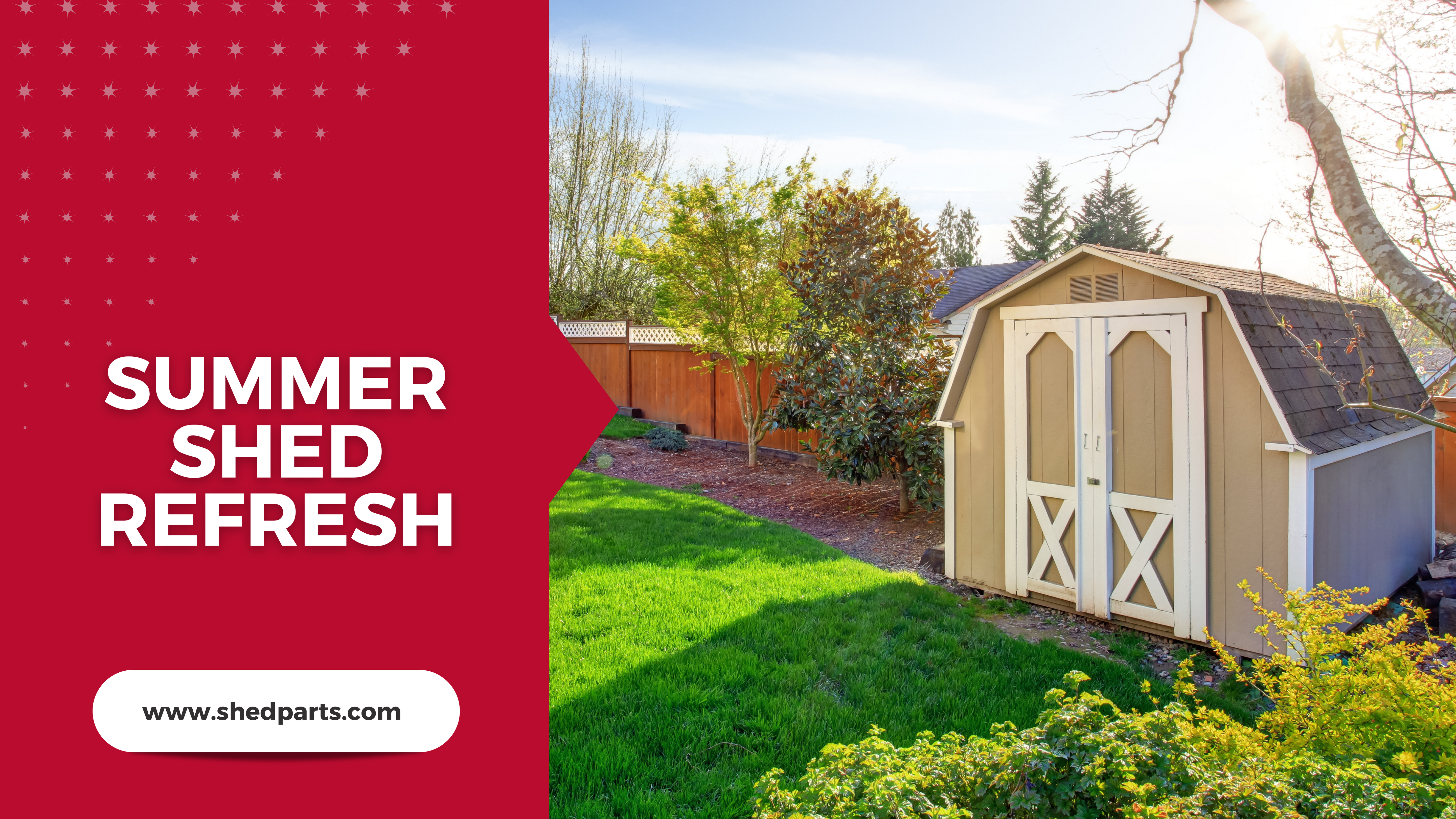 Summer Shed Refresh: 4 Must-Do Projects to Get Your Shed in Shape This Season